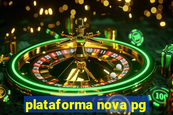 plataforma nova pg